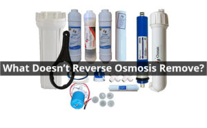 What Doesn’t Reverse Osmosis Remove?