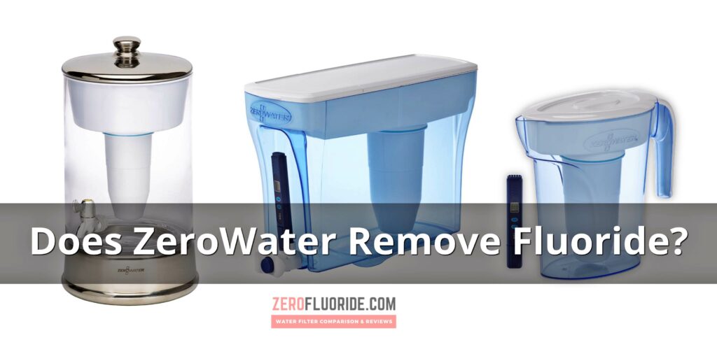 ZeroWater Water Filters to remove fluoride