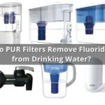 Do PUR Water Filters Remove Fluoride