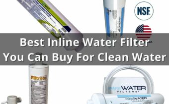Best Inline Water Filter You Can Buy in 2023