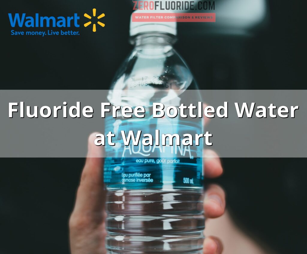 Fluoride Free Water At Walmart