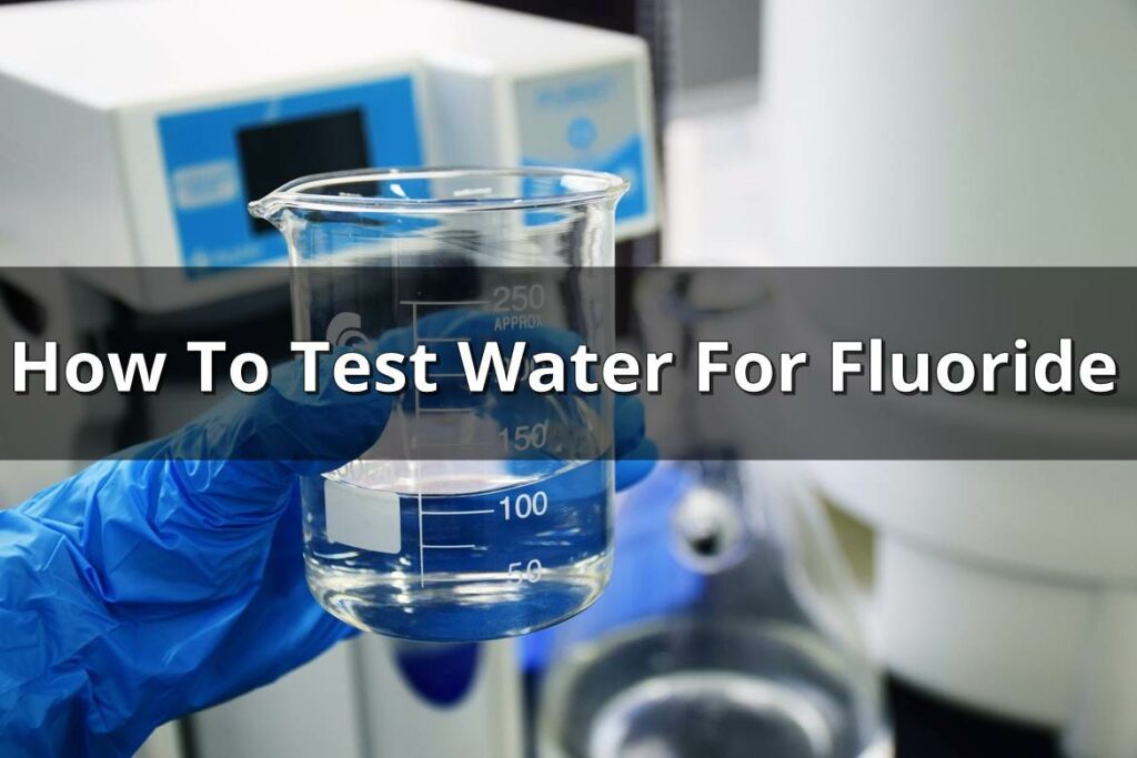 Test water for fluoride