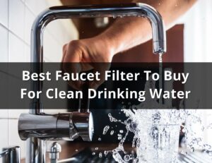 Best Faucet Water Filter To Buy in 2023