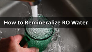 How to Remineralize RO Water